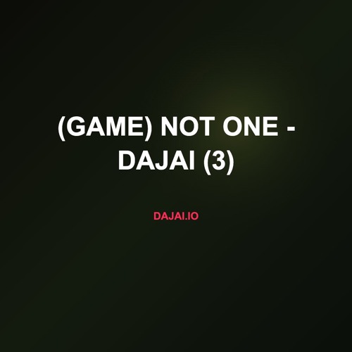 (Game) Not One - Dajai (3)