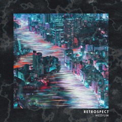 Medium - Retrospect [FREE DOWNLOAD]