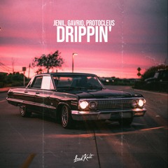 Jenil, GAVRIO, Protocleus - Drippin'