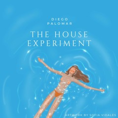 PREMIERE: Diego Palomar - The House Experiment