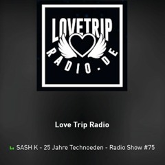 SASH. K´s  Love Trip Jubiläums-Set finale-Tecchnoeden-RadioShow