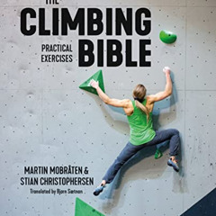 [Access] EPUB 💗 The Climbing Bible: Practical Exercises: Technique and strength trai