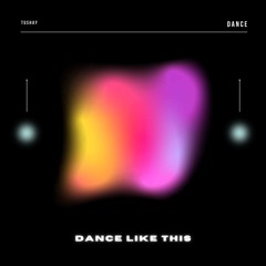 Dance Like This