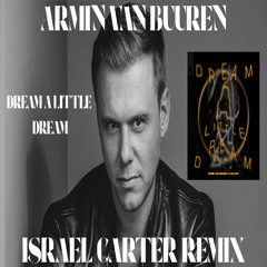 Armin van Buuren & Sam Gray - Dream A Little Dream (Israel Carter Remix)