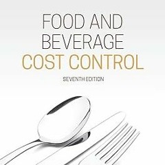 Read✔ ebook✔ ⚡PDF⚡ Food and Beverage Cost Control