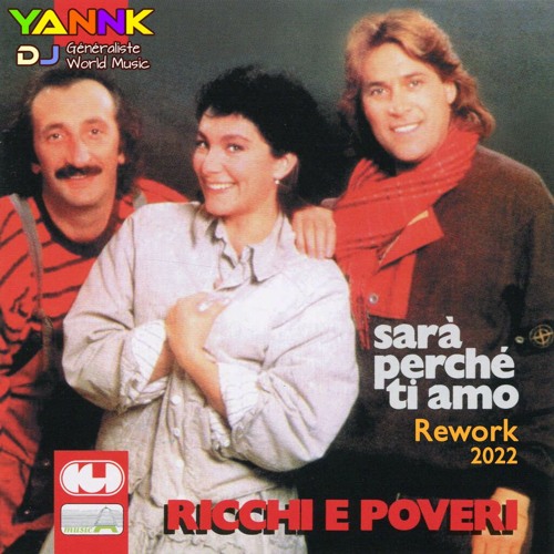 Stream Ricchi E Poveri - Sarà perché ti amo Rework Yann K by DJ Yann K |  Listen online for free on SoundCloud