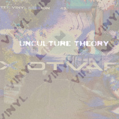 UNCULTURE THEORY - VINYL MIX [TIXO X OTVAR 16.08.24]