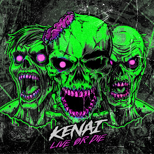 Kenai - LIVE OR DIE
