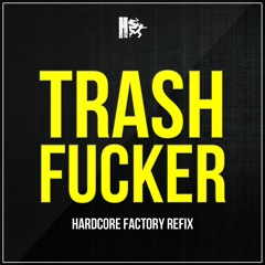 Dj Jappo & Lancinhouse - Trashfucker (Hardcore Factory Refix)