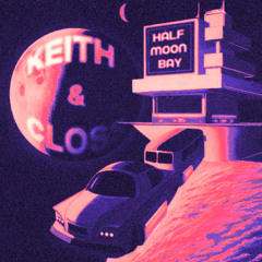 Keith & Closs - Half Moon Bay [Snippets]
