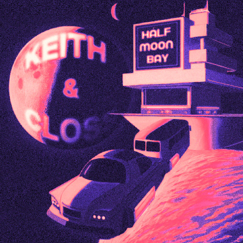 Keith & Closs - Half Moon Bay [Snippets]