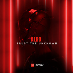 ALRO - Trust The Unknown (Original Mix)