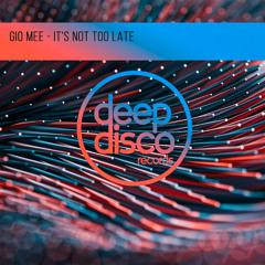 Gio Mee - It's Not Too Late