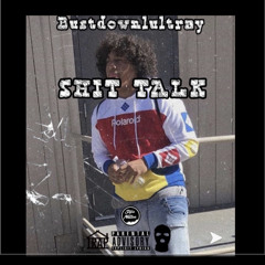 Bustdownlultray---shit-talk