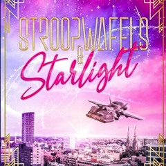⚡️ DOWNLOAD EBOOK Stroopwafels & Starlight Full Online