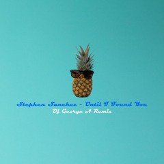 Stephen Sanchez - Until I Found You ( Dj George A Extended Remix)