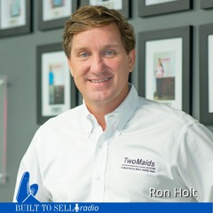 Ep 376 How to Get Your Employees to Act Like Owners with the Founder of Two Maids & a Mop, Ron Holt
