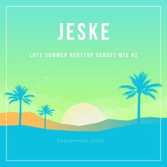 Late Summer Rooftop Sunset Mix #2