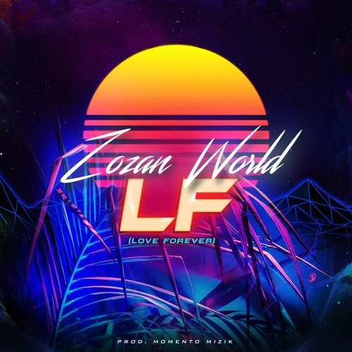 Stream LF (Love Forever) Kompa Prod. MOMENTO MIZIK by Zozan World | Listen  online for free on SoundCloud
