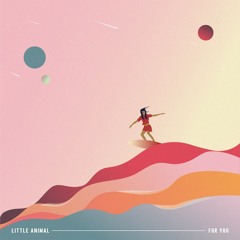 Little Animal - For You