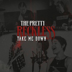 The Pretty Reckless - Take Me Down - Cover
