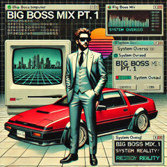BIG BOSS MIX PT. 1