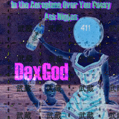 DEXGOD - in the aeroplane over U pussy ass niggas (prod. April Aberdeen)