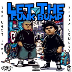 Beatz.Lowkey Ft. The West - Let The Funk Bump - MASTER - BFTS EP