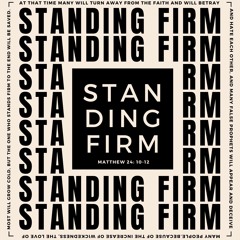Standing Firm - 08/21/22