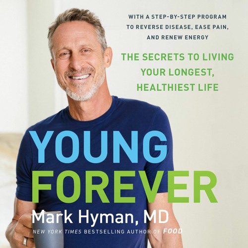 Young Forever by Mark Hyman MD Read by Mark Hyman MD - Audiobook Excerpt
