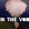 Download Video: In This Void (Original Mix)