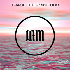 Tranceforming 008