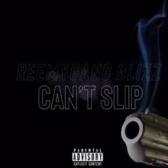 Glizzy - Can’t Slip