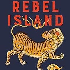 Rebel Island: The incredible history of Taiwan BY Jonathan Clements (Author) +Save* Full Book
