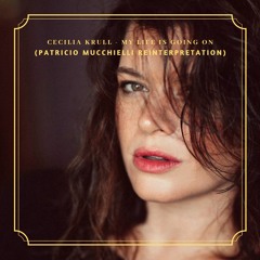 My Life Is Going On - Cecilia Krull (Patricio Mucchielli Reinterpretation)FREE DOWNLOAD