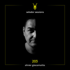 Selador Sessions 203 | Olivier Giacomotto