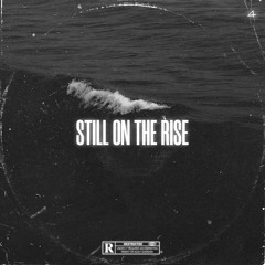 Still On The Rise