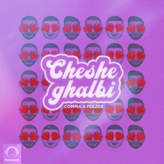 comma x feezer - Cheshe Ghalbi