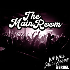 BERBEL - The Main Room - WE WILL DANCE AGAIN