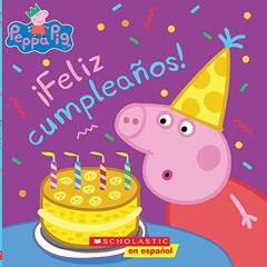 [Read] [KINDLE PDF EBOOK EPUB] Peppa Pig: ¡Feliz cumpleaños! (Happy Birthday!) (Spani