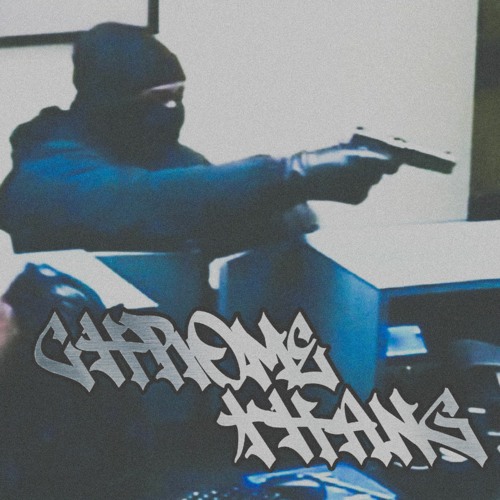 CHROME THANG (Prod by DJ VILIFY)