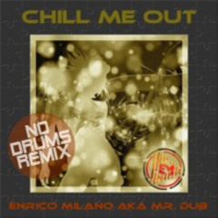 Chill Me Out (No Drums Remix After Midnight Party Disco)