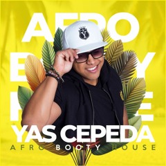 YAS CEPEDA - AFRO BOOTY MOVE 054 + FREE TRACKs