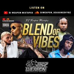 🌍 Blend of Vibes | Soca | Dancehall | Afrobeats | R&B | DJ Weapon🚀