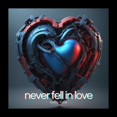 Never Fell In Love