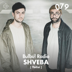 Bulbul Radio 079 - Shveba