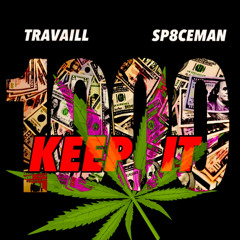 TRAVAILL X SP8CEMAN-KEEP IT 1000 (PROD. SLAPPERBEATS)