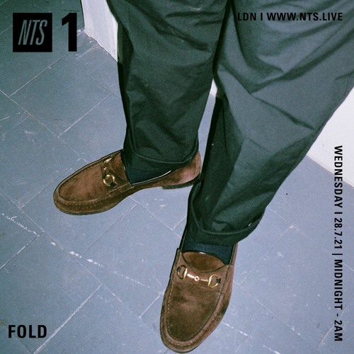 Fold on NTS Radio (28.7.21)