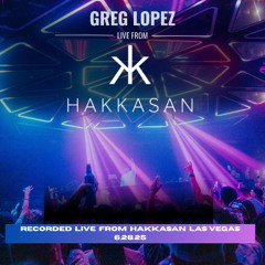 LIVE FROM HAKKASAN LAS VEGAS 6.28.25