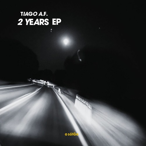 [OSO003] Tiago A.F. - 2 Years EP [O Sótão Records, 2023]